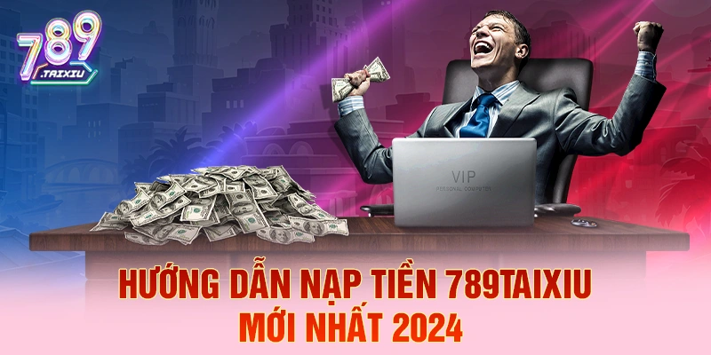 Hướng dẫn nạp tiền tại luck88 năm 2026